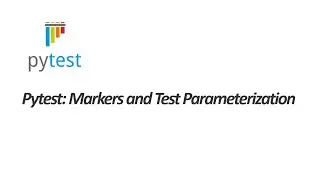 03. Pytest Markers & Test Parameterization