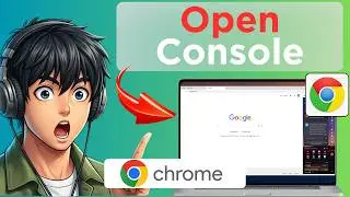 How to Open Browser Console in Google Chrome (Tested)