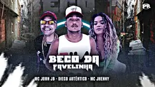 BECO DA FAVELINHA - DIEGO AUTÊNTICO, JOHN JB, MC JHENNY
