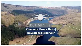 DJI MINI 2 cinematic footage captured at Dovestones Reservoir | 4K