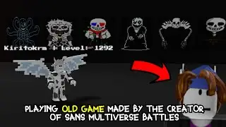 PLAYING OLD GAME MADE BY THE CREATOR OF SANS MULTIVERSAL BATTLES !?! | ROBLOX Sans Multiverse