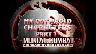 Mortal Kombat: Armageddon (K.A.F) - MK Outworld characters - Part 1