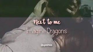 Next to Me - Imagine Dragons (Lyrics / Subtitulado en Español)