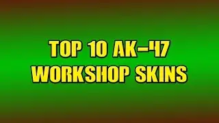TOP 10 AK-47 WORKSHOP SKINS - CS:GO
