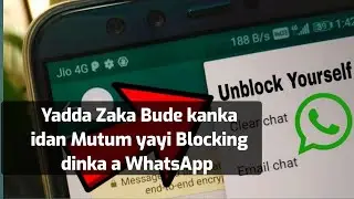 Yadda zakai Charting da mutumin da yayi Blocking dinka a WhatsApp!