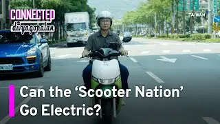 Taiwan’s Electric Scooter Industry: The Drive to Go Green | Connected Feature