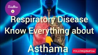 Asthma | Respiratory Disease | symptoms of Asthma | know what happens in Asthma | Asthma Attack