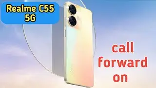 Call Forward In Realme C55, How To Call Forward In Realme C55,Realme C55 Mein Call Forward