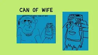 Can Of Wife