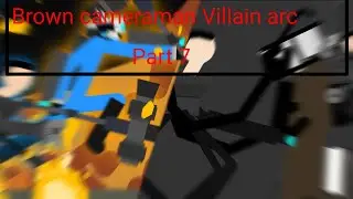 Brown cameraman Villain arc 7 (stick nodes animation)