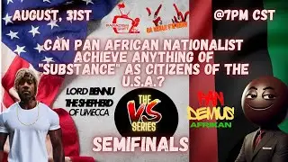 The VS Series SEMIFINALS Lord Bennu VS Pan Demus Afrikan