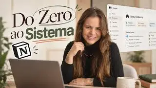 Como criar seu sistema no Notion em 10 minutos [PASSO A PASSO]