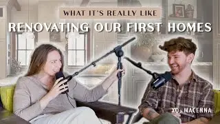 What It’s REALLY Like Renovating Our First Homes (w/ 