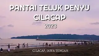 PANTAI TELUK PENYU CILACAP || JAWA TENGAH