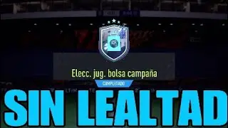 ELECCION JUGADOR BOLSA CAMPAÑA SIN LEALTAD FIFA 22