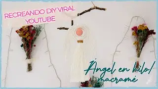 RECREANDO DIY VIRAL EN YOUTUBE ✨Lindo &fácil ÁNGEL en HILO | MACRAMÉ