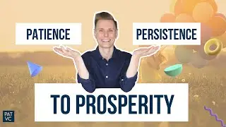 Patience and Persistence - 2 Ingredients to Prosperity