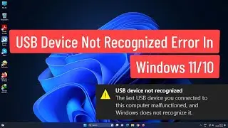 USB Device Not Recognized in Windows 11/10 Fix | How To Solve USB Device Not Recognized Error