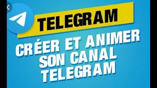 Comment créé un canal telegram