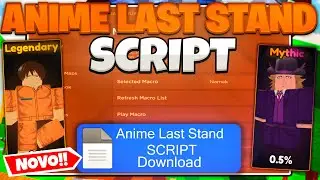Anime Last Stand 🔥 Script / Hack | AUTO PLAY + MACRO + ALL CODES PASTEBIN 2024