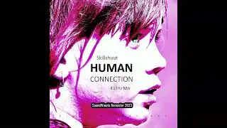 Skillshuut - Human Connection (432Hz Mix) - Remaster by SoundWoozla