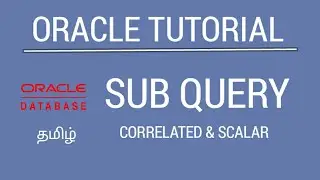 Oracle SubQuery - Correlated & Scalar | Tamil | iCoding