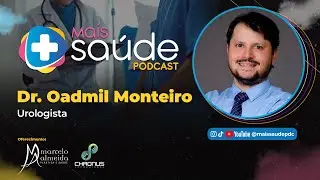DR. OADMIL MONTEIRO - UROLOGISTA - @maissaudepdc #0072