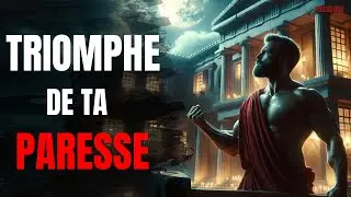 Le REMÈDE à la PARESSE (Cela pourrait changer votre vie) | Stoïcisme