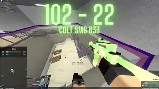 Going 102 - 22 With The COLT SMG 633 ( Phantom Forces )
