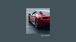 playlist: pop songs to listen to while driving 🚗 - ready for the ride to riches?