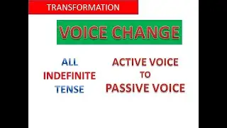 VOICE CHANGE WITH STRUCTURE//ACTIVE VOICE INTO PASSIVE VOICE// ALL INDEFINITE TENSE//