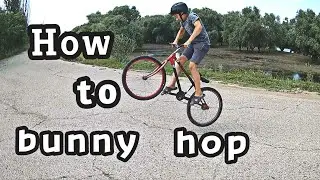КАК СДЕЛАТЬ БАНИ ХОП НА МТБ/БМХ ( How to bunny hop mtb/bmx )