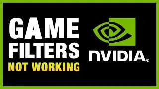 NVIDIA Game Filters Not Working? Here’s the Fix | 2026 Guide