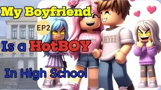 School Love Ep2: My boyfriend is a hot boy in high school 💖 #roblox