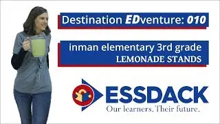 Destination EDventure; 010 | Inman Elementary 3rd Grade Lemonade Stands