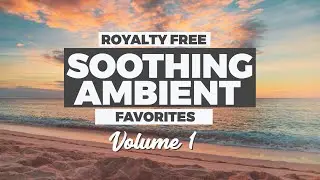 Peaceful, Relaxing Ambient Music (Royalty Free, No Copyright - 4 HOURS)