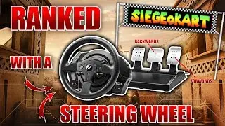 PLAYING RANKED R6 SIEGE WITH A STEERING WHEEL