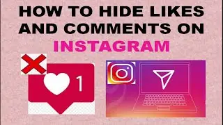 How to Hide Likes and comments on Instagram in PC