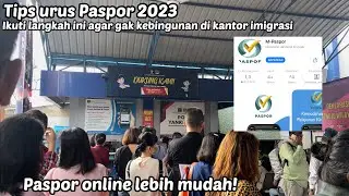 Tips Urus Paspor Terbaru 2023 | Ikuti cara ini biar gak bingung urus paspor !