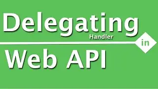 WebAPI Interview Questions & Answers | What is the usage of DelegatingHandler