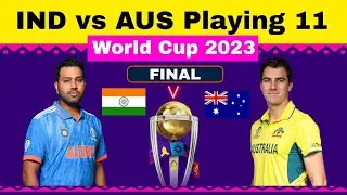 India Vs Australia Playing 11 World Cup 2023 Final | Ind Vs Aus Playing 11 Final | World Cup 2023