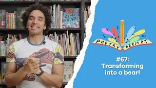 Poetry Prompts #67: Transforming into a bear!