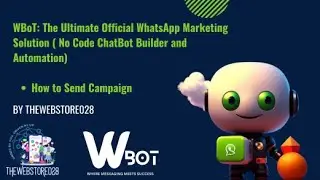 How to Run Campaign in WBoT Portal ( WBoT: The Ultimate Official WhatsApp Marketing Solution )