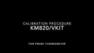 Comark KM820/VKIT Probe Thermometer Calibration
