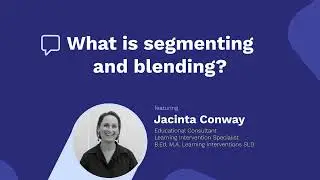 What is segmenting and blending? And why is it important?