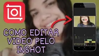COMO EDITAR VIDEO NO INSHOT | Melhor App 🥰💫