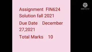 FIN624Assignment fall2021 Solution