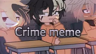 (Crime) meme     