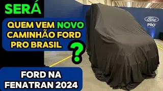 SERÁ QUE FORD VEM COM CAMINHÃO NOVO NA FENATRAN?