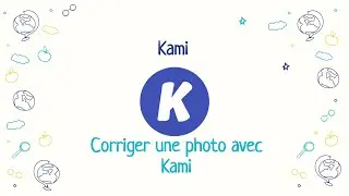 Tutoriel Kami - Écrire des rétroactions sur une photo